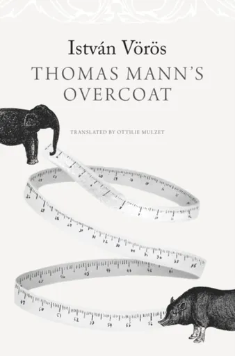 Thomas Mannâ€™s Overcoat - István Vörös