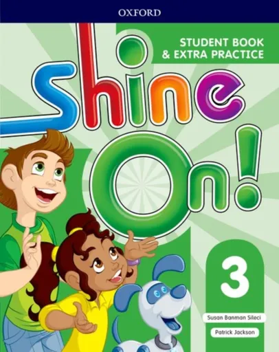Shine On!: Level 3: Student Book with Extra Practice - Patrick Jackson, Susan Banman Sileci