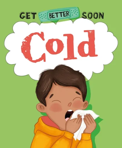 Get Better Soon!: Cold - Anita Ganeriová