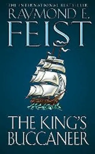 The Kingâ€™s Buccaneer - Raymond Elias Feist