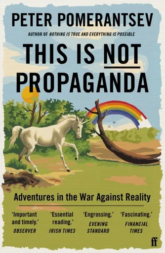 This Is Not Propaganda - Peter Pomerantsev