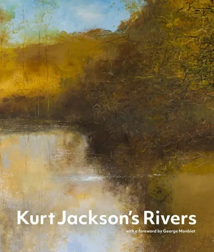 Kurt Jackson's Rivers - Jackson Kurt
