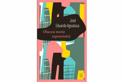 Obecná teorie zapomínání - José Eduardo Agualusa
