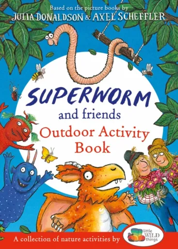 Superworm and Friends Outdoor Activity Book (Little Wild Things) - Julia Donaldsonová