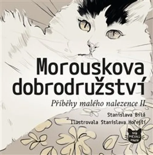Morouskova dobrodružství - Stanislava Bílá, Stanislava Hořejší