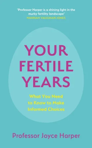 Your Fertile Years - Joyce Harper