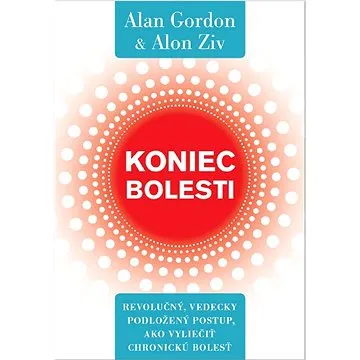 Koniec bolesti: Revolučný, vedecky podložený postup, ako vyliečiť chronickú bolesť (978-80-8109-439-2)