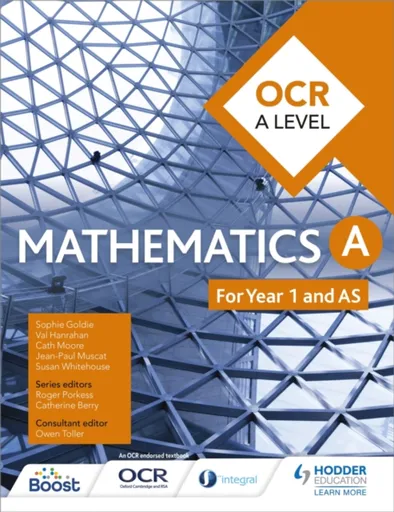 OCR A Level Mathematics Year 1 (AS) - Sophie Goldie, Val Hanrahan, Cath Moore, Susan Whitehouse, Jean-Paul Muscat