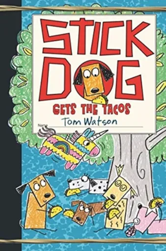 Stick Dog Gets the Tacos - Tom Watson