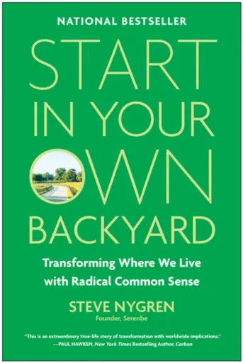 Start in Your Own Backyard - Steve Nygren