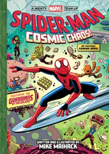 Spider-Man: Cosmic Chaos! (A Mighty Marvel Team-Up) - Mike Maihack