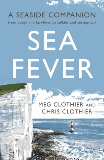 Sea Fever - Clothier Meg, Chris Clothier