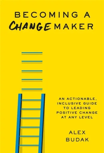 Becoming a Changemaker - Alex Budak