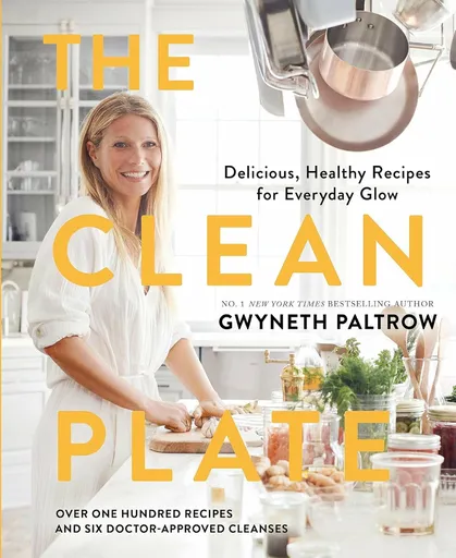 The Clean Plate. Delicious, Healthy Recipes for Everyday Glow - Gwyneth Paltrow