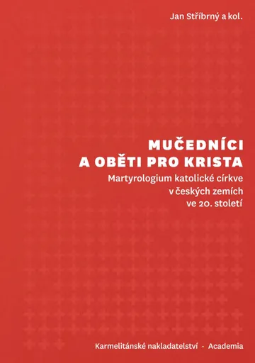 Mučedníci a oběti pro Krista - Jan Stříbrný