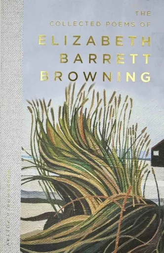 The Collected Poems of Elizabeth Barrett Browning - Elizabeth Barrett-Browningová