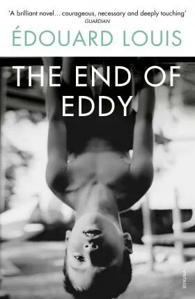 The End of Eddy - Édouard Louis