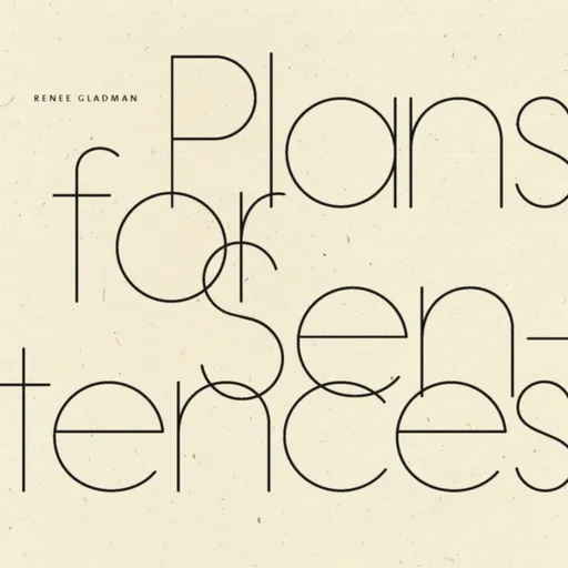 Plans for Sentences - Renee Gladman