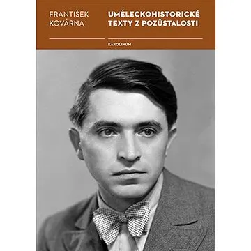 Uměleckohistorické texty z pozůstalosti Františka Kovárny (9788024625096)