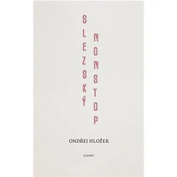 Slezský nonstop (978-80-908127-4-1)