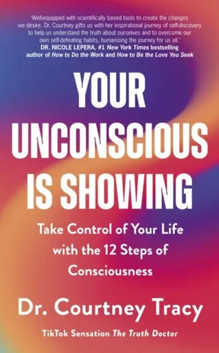 Your Unconscious Is Showing - Courtney Tracy