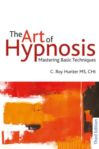 The Art of Hypnosis - C Roy Hunter