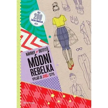 Módní rebelka Návrhy outfitů: Vylaď si svůj styl (978-80-204-4272-7)