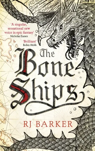 The Bone Ships: Winner of the Holdstock Award for Best Fantasy Novel - RJ Barker