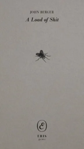 A Load of Shit - John Berger