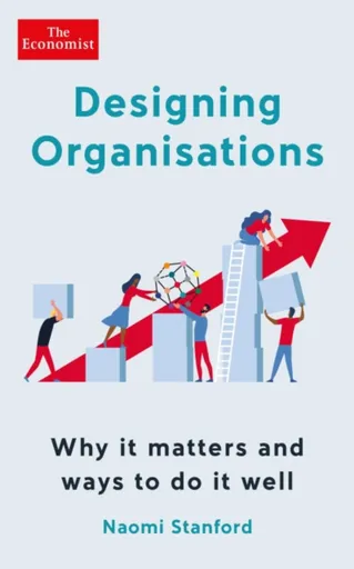 Designing Organisations - Naomi Stanford