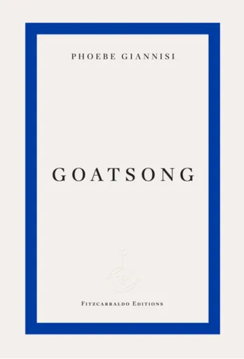 Goatsong - Phoebe Giannisi