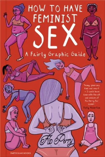 How to Have Feminist Sex - Flo Perry