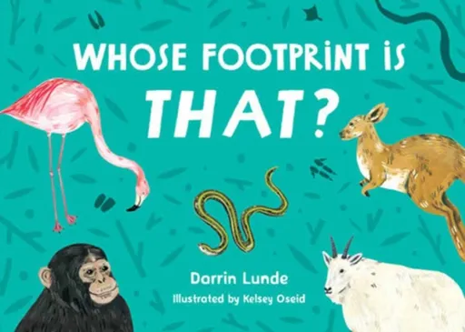 Whose Footprint Is That? - Kelsey Oseid, Darrin Lunde