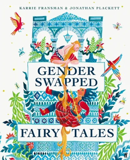 Gender Swapped Fairy Tales - Jonathan Plackett, Karrie Fransman