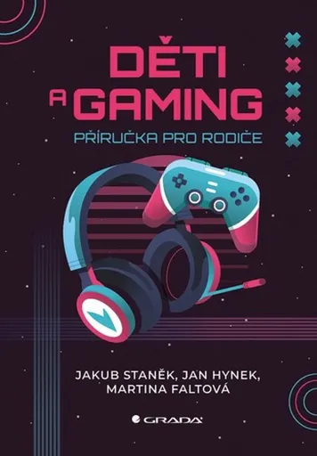 Děti a gaming - Jakub Staněk