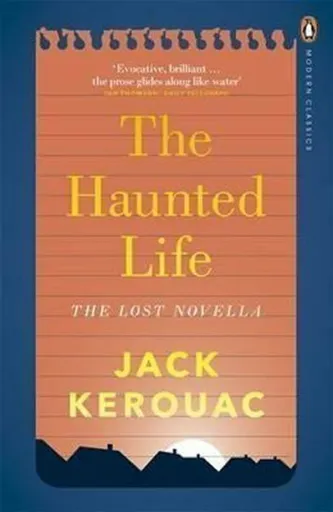 The Haunted Life - Jack Kerouac