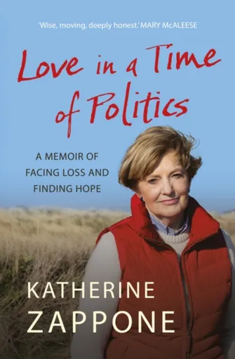 Love in a Time of Politics - Katherine Zappone