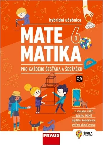Matematika 6 pro každého šesťáka a šesťačku - Hybridní učebnice