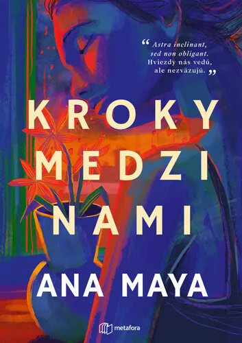 Kroky medzi nami - Ana Maya