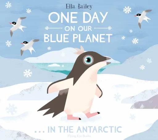 One Day on Our Blue Planet â€¦In the Antarctic - Ella Bailey