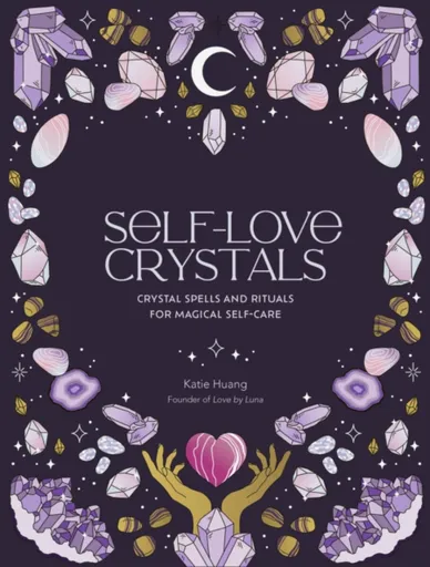 Self-Love Crystals - Katie Huang