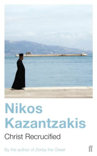 Christ Recrucified - Nikos Kazantzakis