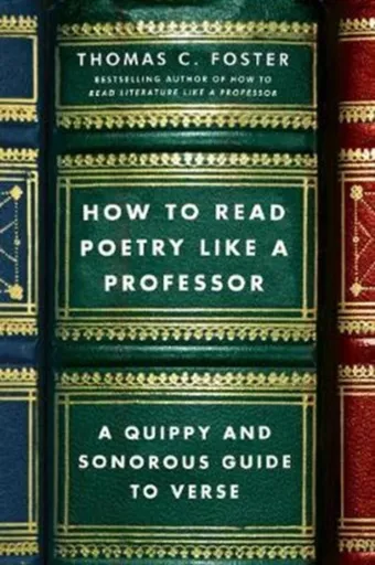 How to Read Poetry Like a Professor - Thomas C. Foster