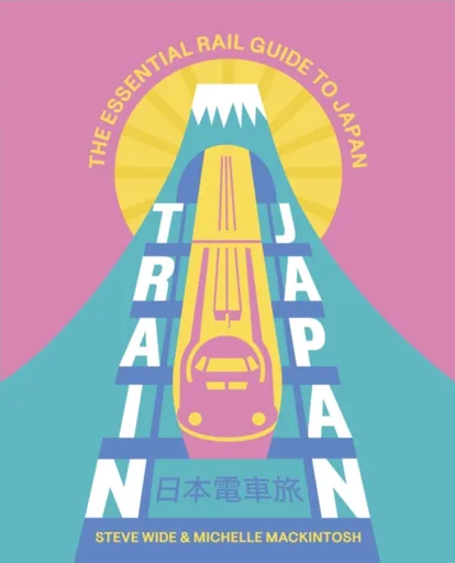 Train Japan - Michelle Mackintosh, Steve Wide