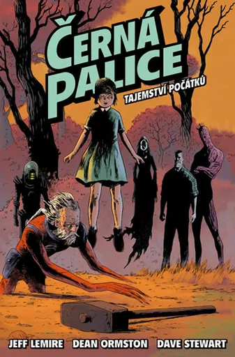 Černá palice 1 - Tajemství počátků - Jeff Lemire, Dean Ormston, Dave Stewart