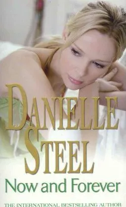 Now And Forever - Danielle Steel