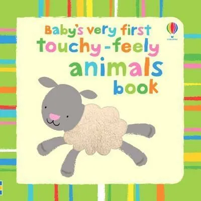 Baby's Very First Touchy-Feely Animals - Fiona Wattová