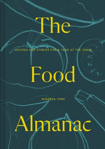 The Food Almanac - Miranda York