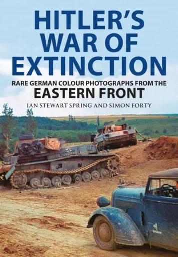 Hitler's War of Extinction - Simon Forty, Ian Spring