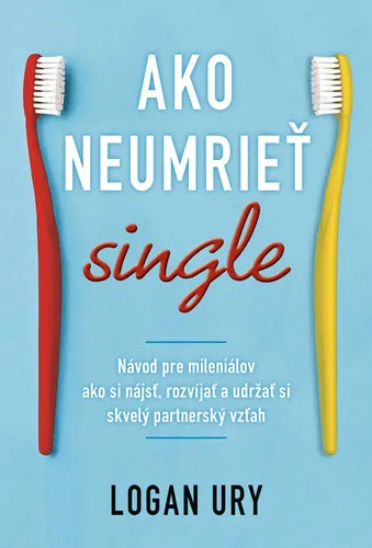 Ako neumrieť single - Logan Ury